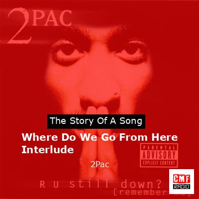 final cover Where Do We Go From Here Interlude 2Pac