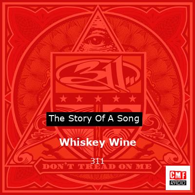 Whiskey Wine – 311