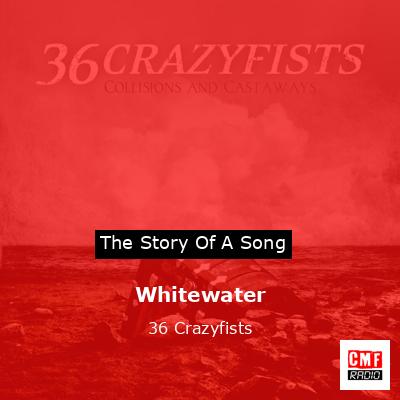 Whitewater – 36 Crazyfists
