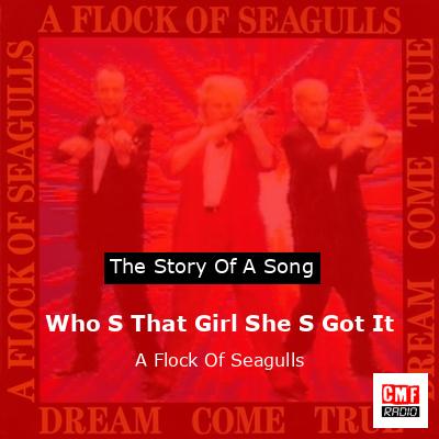 Who S That Girl She S Got It – A Flock Of Seagulls