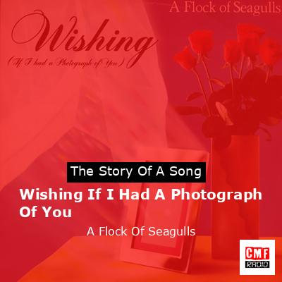 Wishing If I Had A Photograph Of You – A Flock Of Seagulls
