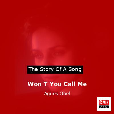 Won T You Call Me – Agnes Obel