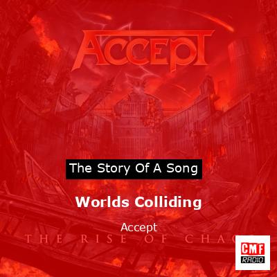 Worlds Colliding – Accept