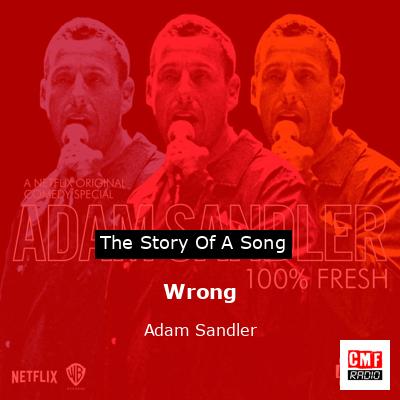 Wrong – Adam Sandler