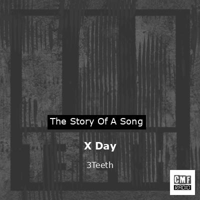 X Day – 3Teeth