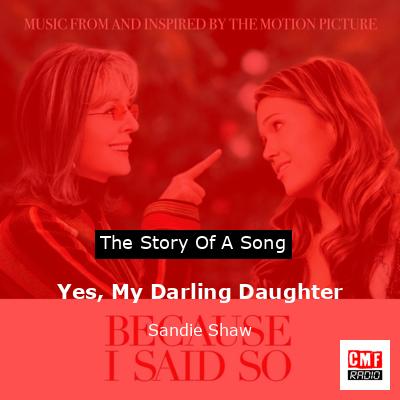 Yes, My Darling Daughter – Sandie Shaw