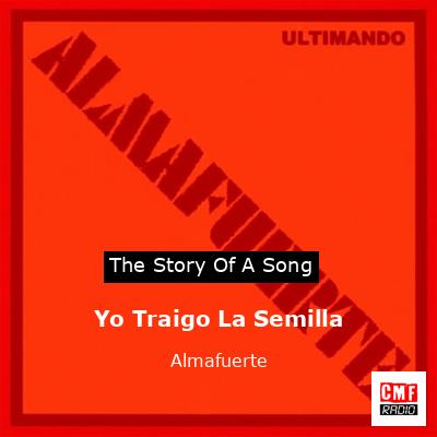 Yo Traigo La Semilla – Almafuerte