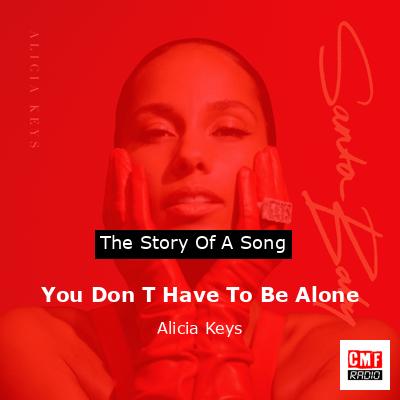 final cover You Don T Have To Be Alone Alicia Keys