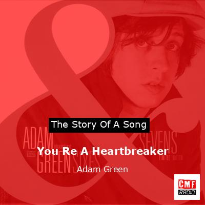 You Re A Heartbreaker – Adam Green