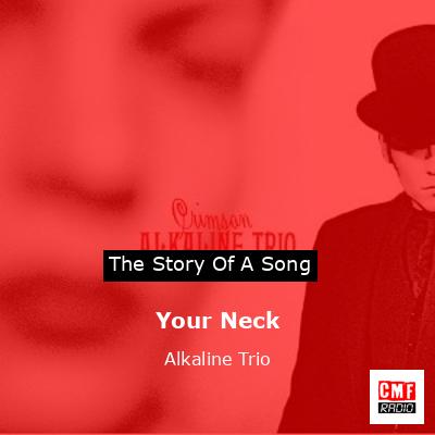 Your Neck – Alkaline Trio