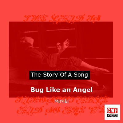 Bug Like an Angel – Mitski