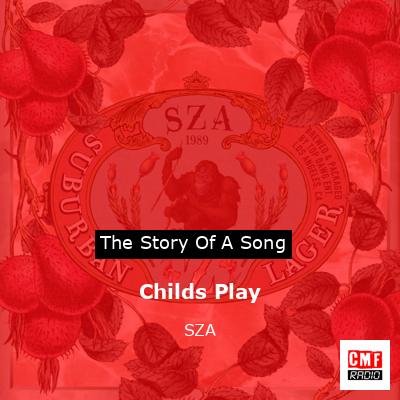 Childs Play – SZA