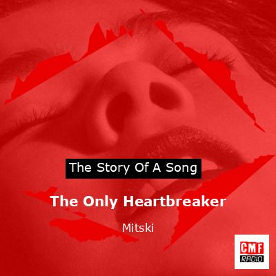 The Only Heartbreaker – Mitski