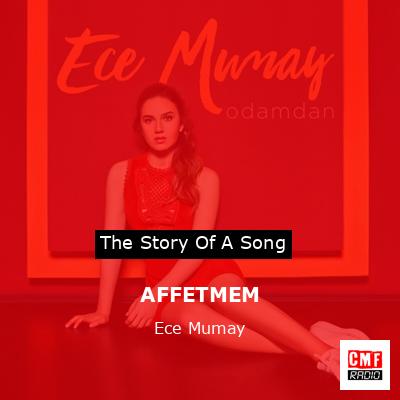 AFFETMEM – Ece Mumay