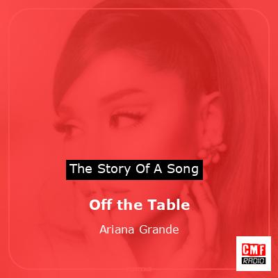 final cover Off the Table Ariana Grande