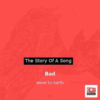 Bad – wave to earth