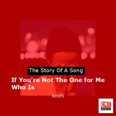 final cover If Youre Not The One for Me Who Is keshi