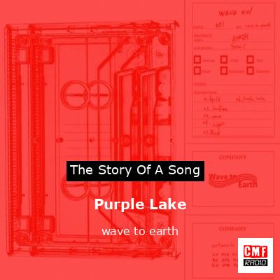 Purple Lake – wave to earth