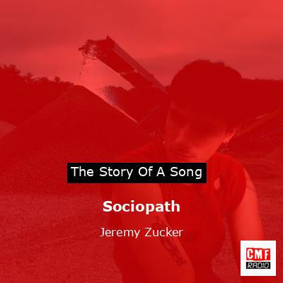 Sociopath – Jeremy Zucker