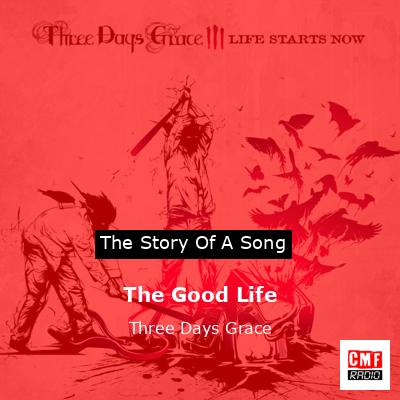 The Good Life – Three Days Grace