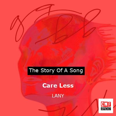 Care Less – LANY