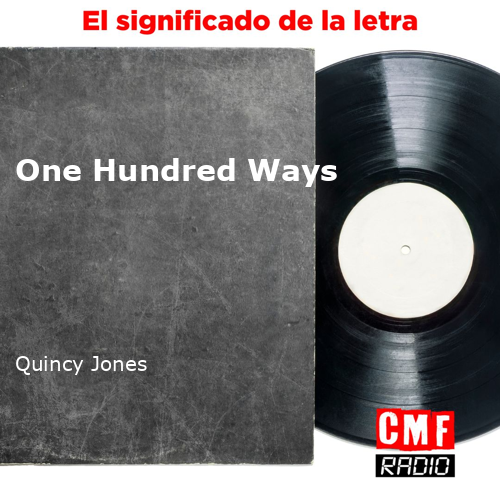La historia y el significado de la canción 'One Hundred Ways Quincy Jones