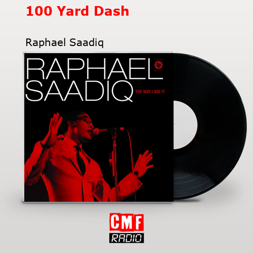 100 Yard Dash – Raphael Saadiq
