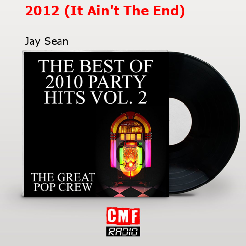 2012 (It Ain’t The End) – Jay Sean