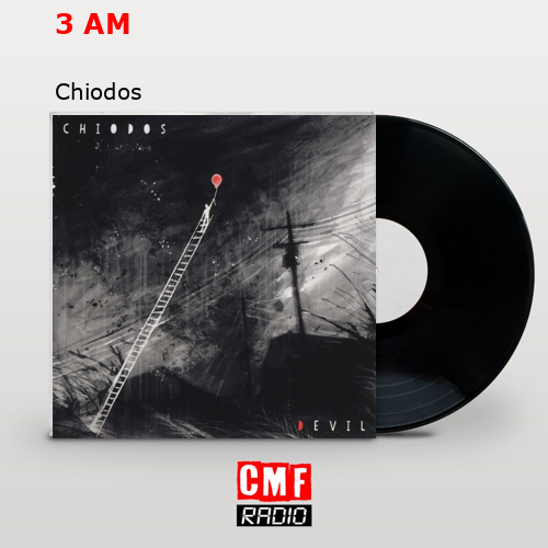 3 AM – Chiodos