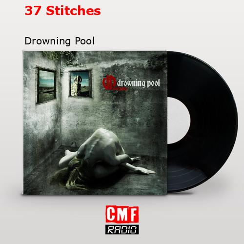 37 Stitches – Drowning Pool