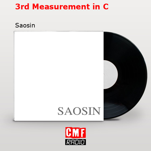 3rd Measurement in C – Saosin
