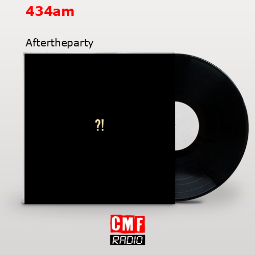 434am – Aftertheparty