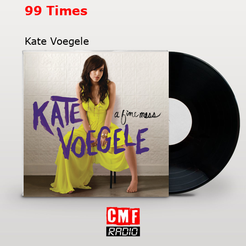 99 Times – Kate Voegele