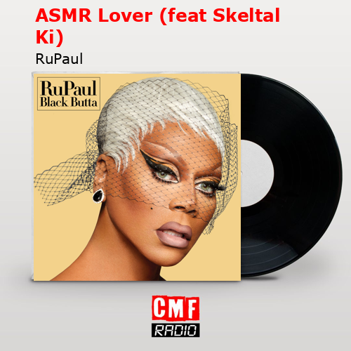 ASMR Lover (feat Skeltal Ki) – RuPaul