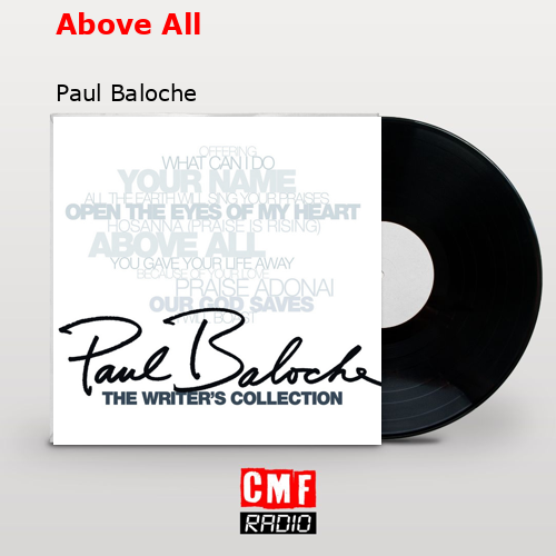 Above All – Paul Baloche