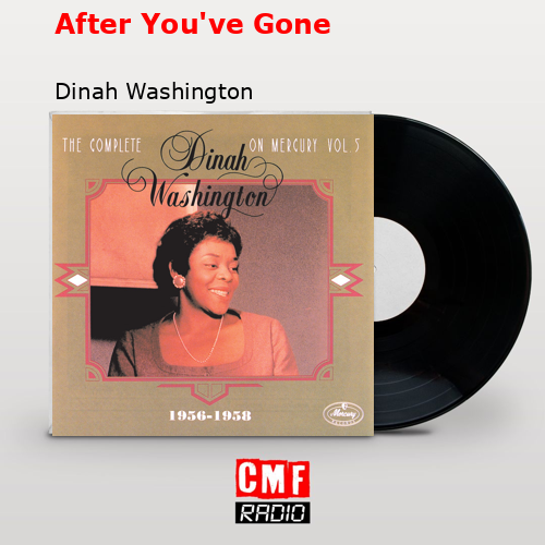 final cover After Youve Gone Dinah Washington