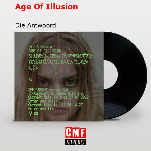 Age Of Illusion – Die Antwoord