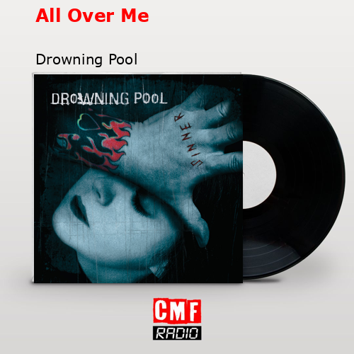 All Over Me – Drowning Pool