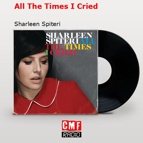 final cover All The Times I Cried Sharleen Spiteri