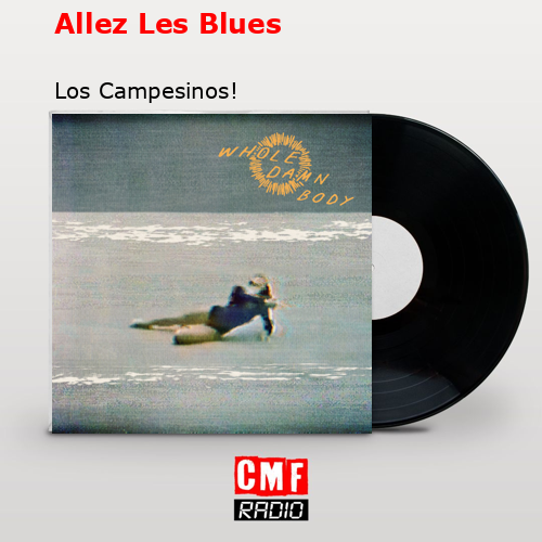Allez Les Blues – Los Campesinos!