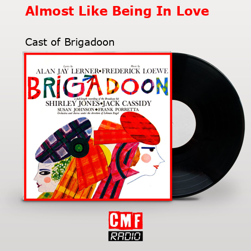 final cover Almost Like Being In Love Cast of Brigadoon