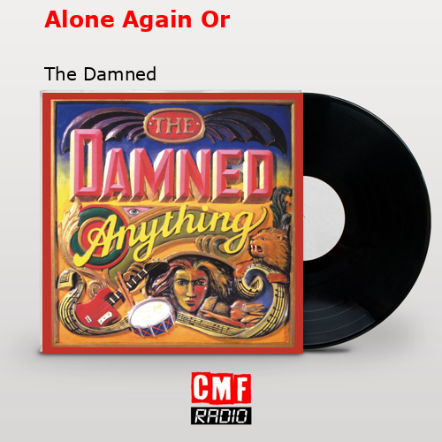 Alone Again Or – The Damned