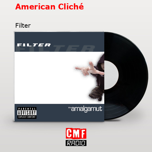 La historia y el significado de la canción 'American Cliché Filter