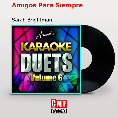 Amigos Para Siempre – Sarah Brightman