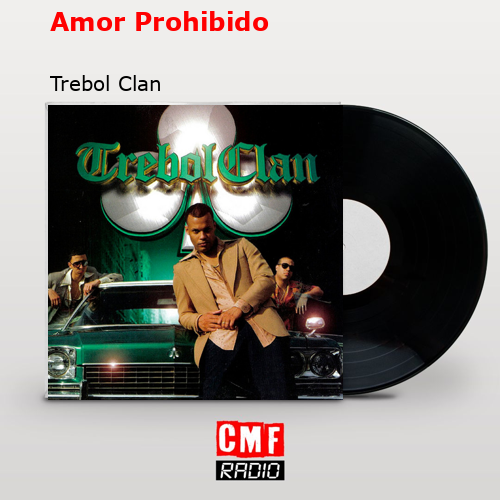 Amor Prohibido – Trebol Clan