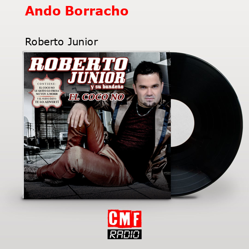 Ando Borracho – Roberto Junior