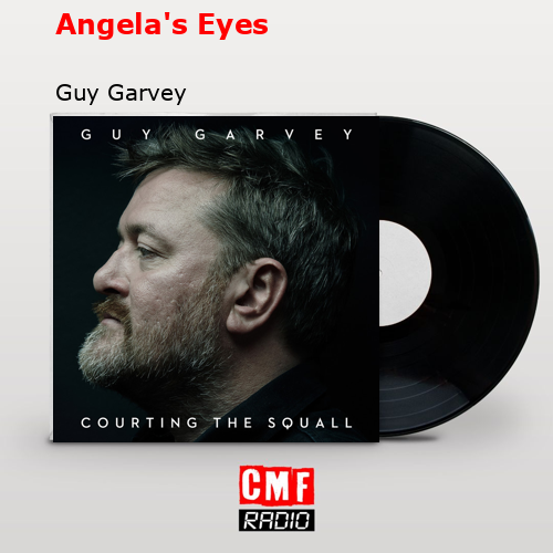 final cover Angelas Eyes Guy Garvey