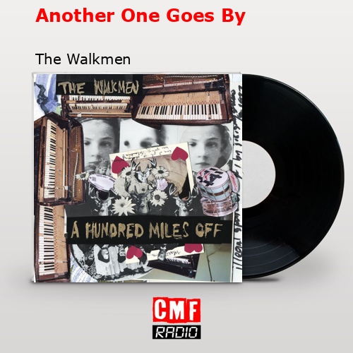 Another One Goes By – The Walkmen