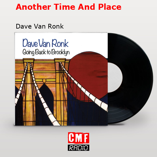 Another Time And Place – Dave Van Ronk