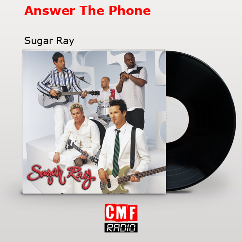Answer The Phone – Sugar Ray